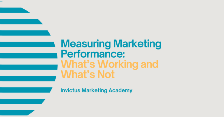 Measuring Marketing Performance: What’s Working and What’s Not