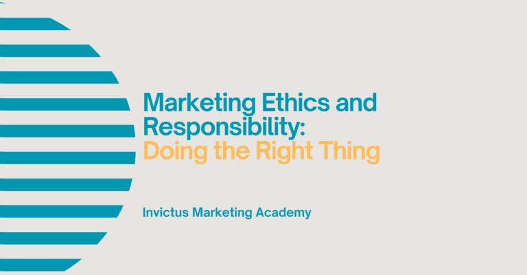 Marketing Ethics and Responsibility: Doing the Right Thing