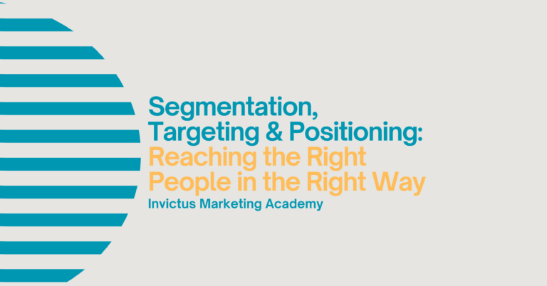 Segmentation, Targeting & Positioning: Reaching the Right People in the Right Way